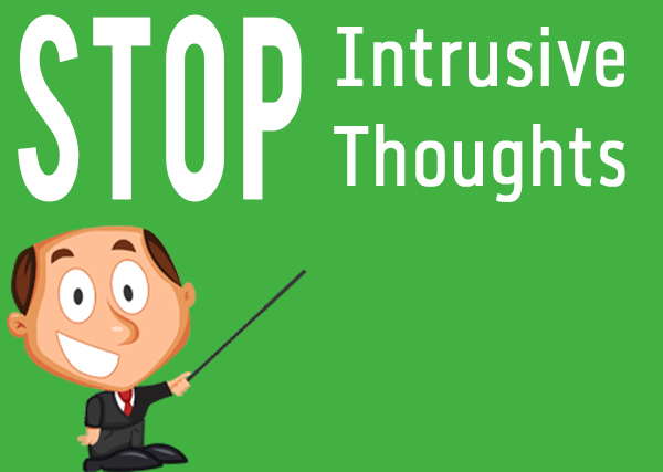 How to stop intrusive thoughts