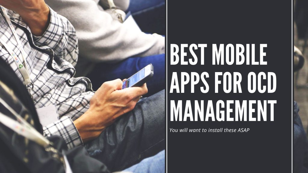Find The Best Mobile Apps for OCD Management
